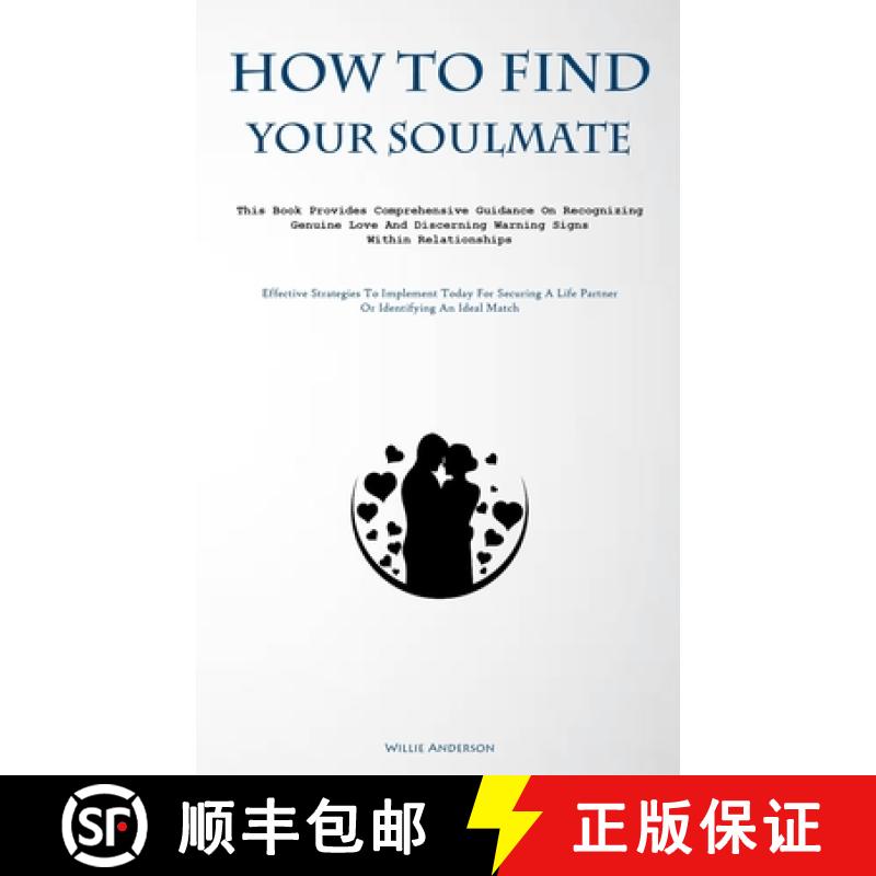 【3-4周达】How To Find Your Soulmate: This Book Provides Comprehensive Guidance On Recognizing Genuin... [9781837876686]