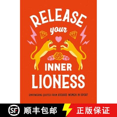 【3-4周达】Release Your Inner Lioness: Empowering Quotes from Kick-ass Women in Sport: Crush Your Goa... [9781800079182]