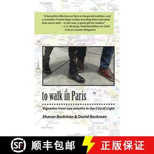 【3-4周达】to walk in Paris: Vignettes from two months in the City of Light [9780996069533]