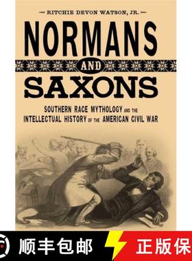 预订 Normans and Saxons: Southern Race Mythology and the Intellectual History of the American Civil War [9780807178881]