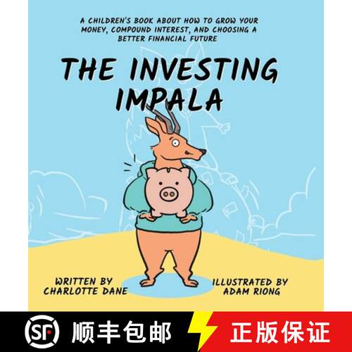 【3-4周达】精装 The Investing Impala: A Children's Book About How to Grow Your Money, Compound Intere... [9781647433536]