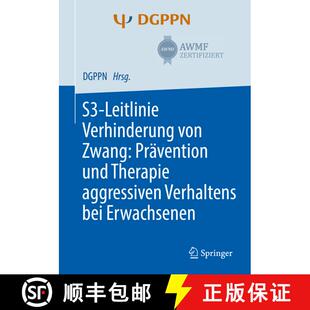 【3-4周达】S3-Leitlinie Verhinderung von Zwang: Prävention und Therapie aggressiven Verhaltens bei E... [9783662586839]