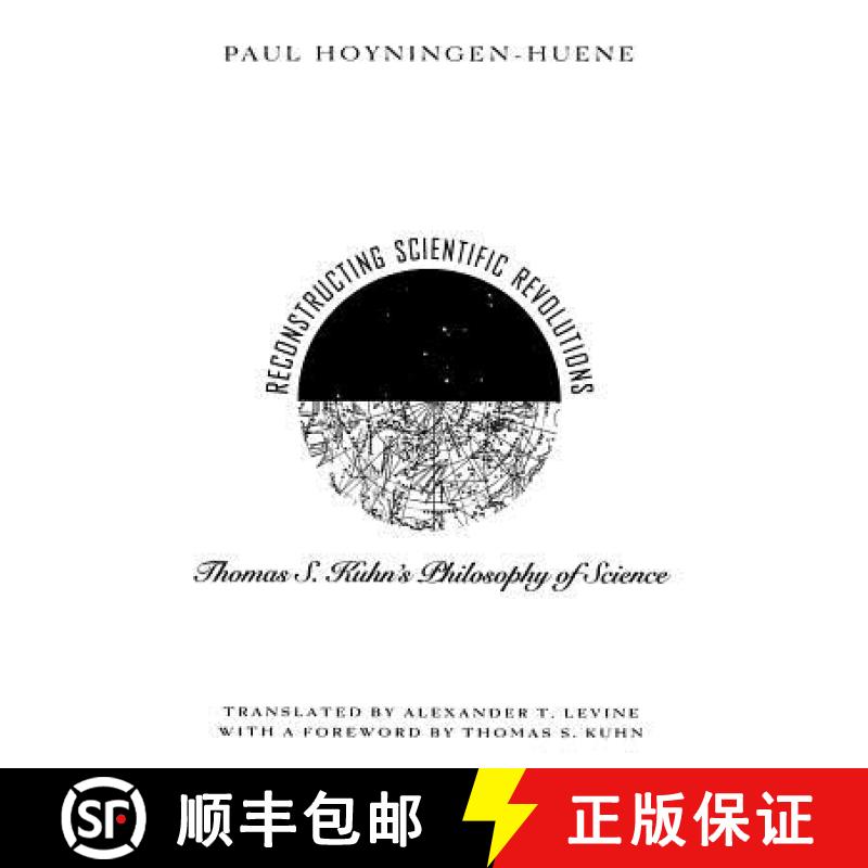 【3-4周达】Reconstructing Scientific Revolutions: Thomas S. Kuhn's Philosophy of Science [9780226355511]