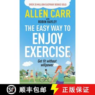 【3-4周达】Allen Carr's Easy Way to Enjoy Exercise: Get Fit Without Willpower [9781398817432]