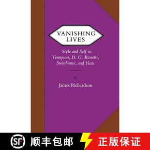 and Tennyson Vanishing Style Yeats 预订 Swinburne Self Lives 9780813929408 Rossetti