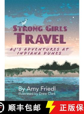 预订 Strong Girls Travel: AJ's Adventures at Indiana Dunes [9781647757694]