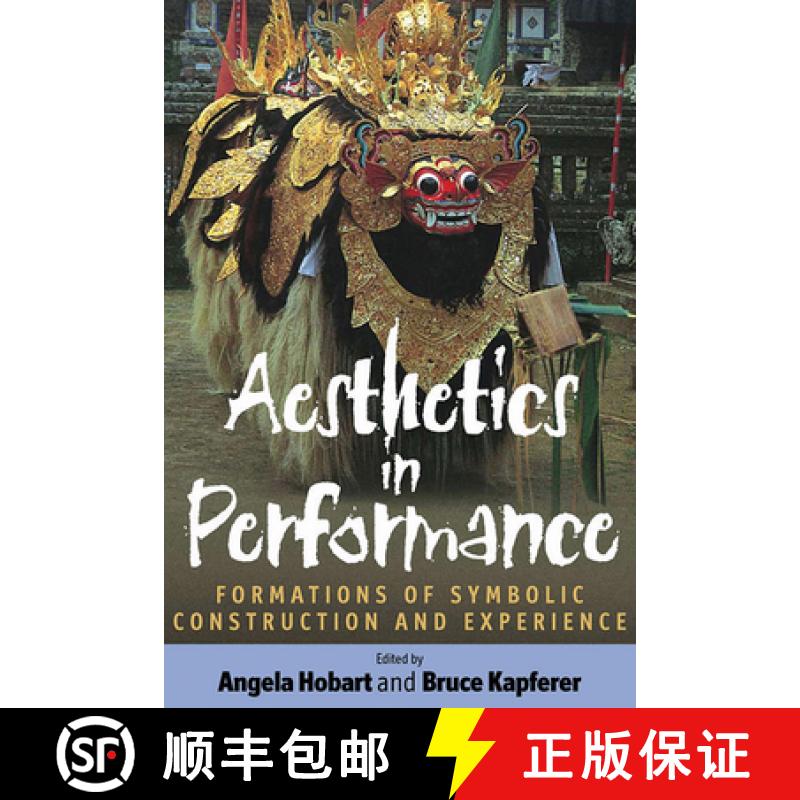 【3-4周达】Aesthetics in Performance: Formations of Symbolic Construction and Experience [9781571815675]