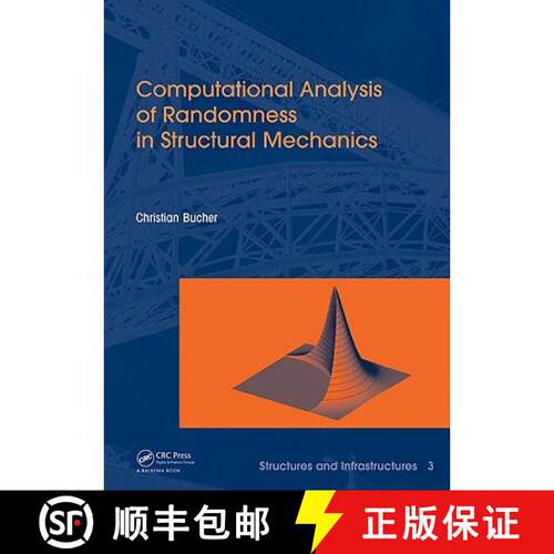 【3-4周达】精装 Computational Analysis of Randomness in Structural Mechanics: Structures and Infrastr... [9780415403542]