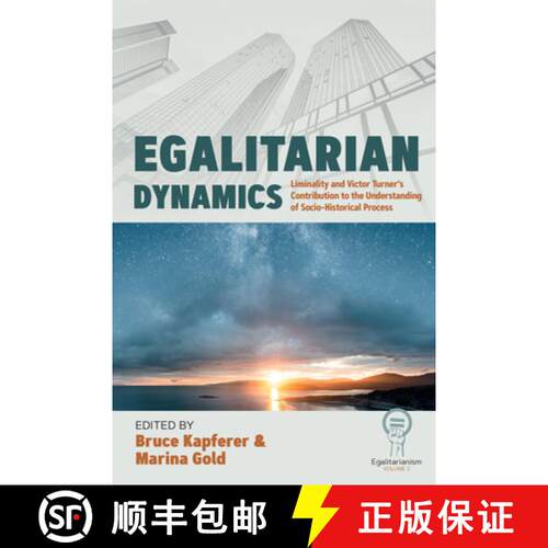 【3-4周达】精装 Egalitarian Dynamics: Liminality, and Victor Turner's Contribution to the Understandi... [9781805395881]