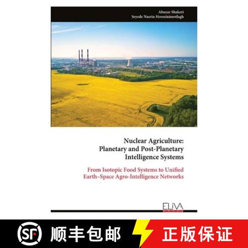 【3-4周达】Nuclear Agriculture:  Planetary and Post-Planetary  Intelligence Systems: From Isotopic Fo... [9789999346795]
