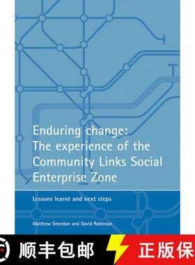 【2-3周达】Enduring change: The experience of the Community L inks Social Enterprise Zone – Lessons ... [9781861343123]