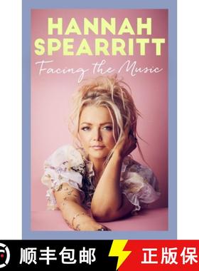 【3-4周达】Facing the Music: A Searingly Candid Memoir from S Club 7 Star, Hannah Spearritt [9780349131030]