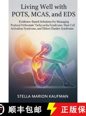 【3-4周达】Living Well with POTS, MCAS, and EDS : Evidence-Based Solutions for Managing Postural Orth... [9781764143752]