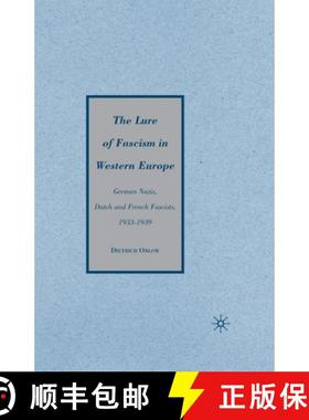 【3-4周达】The Lure of Fascism in Western Europe : German Nazis, Dutch and French Fascists, 1933-1939 [9781349375592]