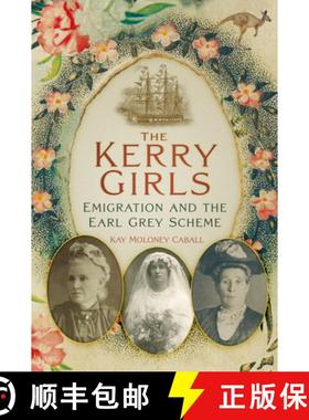 【3-4周达】The Kerry Girls: Emigration and the Earl Grey Scheme [9781803999029]