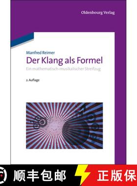 【3-4周达】Der Klang ALS Formel: Ein Mathematisch-Musikalischer Streifzug [9783486705423]