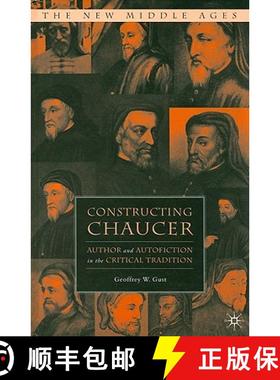 【3-4周达】Constructing Chaucer : Author and Autofiction in the Critical Tradition [9781403976437]