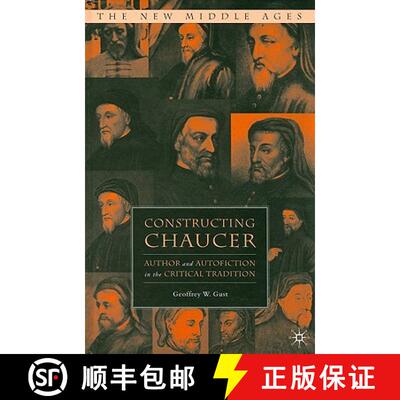 【3-4周达】Constructing Chaucer : Author and Autofiction in the Critical Tradition [9781403976437]