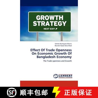 预订 Effect of Trade Openness on Economic Growth of Bangladesh Economy [9783659276125]