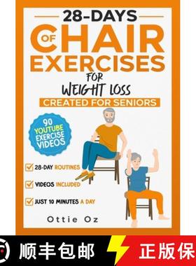【3-4周达】28 Days of Chair Exercises For Weight Loss: Three Levels for Strength, Posture, and Fitnes... [9781916947092]