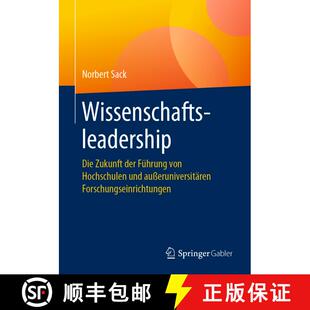 【3-4周达】Wissenschaftsleadership : Die Zukunft der Führung von Hochschulen und außeruniversitäre... [9783658272258]