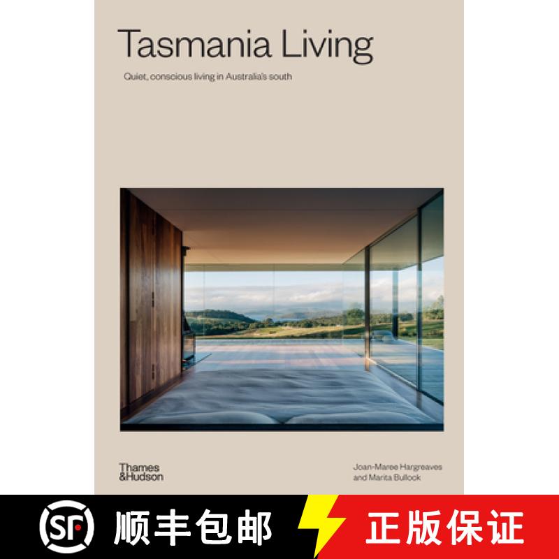 Tasmania Living: Quiet, conscious living in Australia's south [9781760762230]