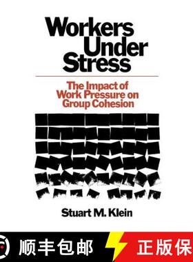 【3-4周达】Workers Under Stress: The Impact of Work Pressure on Group Cohesion [9780813152813]