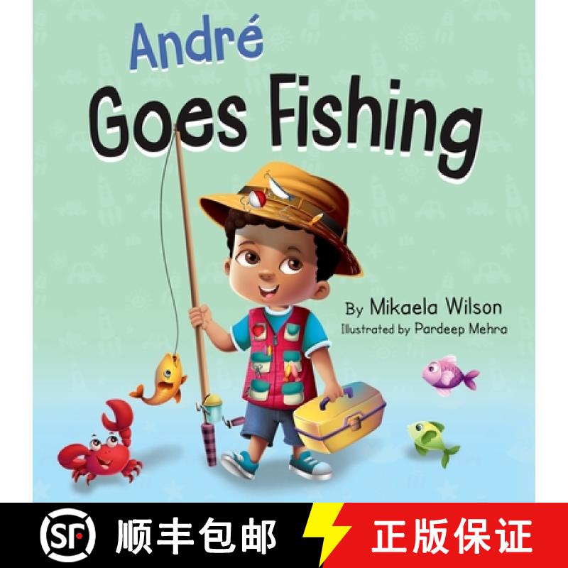 【2-3周达】André Goes Fishing: A Story About the Magic of Imagination for Kids Ages 2-8 [9781735352169]
