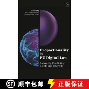 Conflicting Proportionality Law 预订 Rights 9781509974511 Interests Digital and Balancing