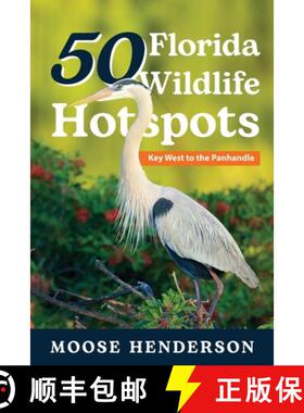 【3-4周达】50 Florida Wildlife Hotspots: A Guide for Photographers and Wildlife Enthusiasts [9781649222206]