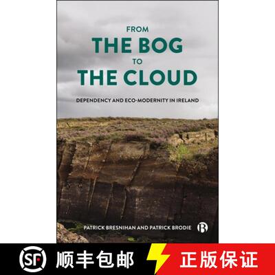 【2-3周达】精装 From the Bog to the Cloud – Dependency and Eco–Modernity in Ireland [9781529241945]