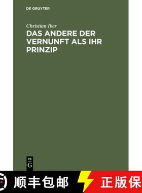 【3-4周达】Das Andere der Vernunft als ihr Prinzip : Grundzuge der philosophischen Entwicklung Schell... [9783110144000]