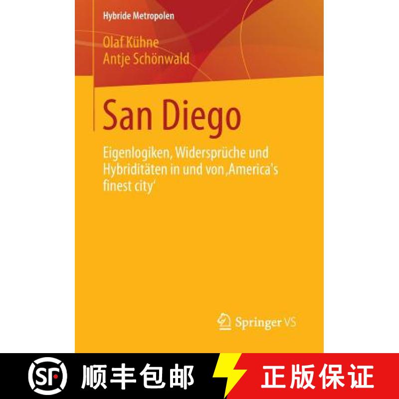 【3-4周达】San Diego : Eigenlogiken, Widersprüche und Hybriditäten in und von America´s finest c... [9783658017194]
