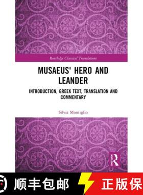 【3-4周达】Musaeus' Hero and Leander: Introduction, Greek Text, Translation and Commentary [9780815353249]