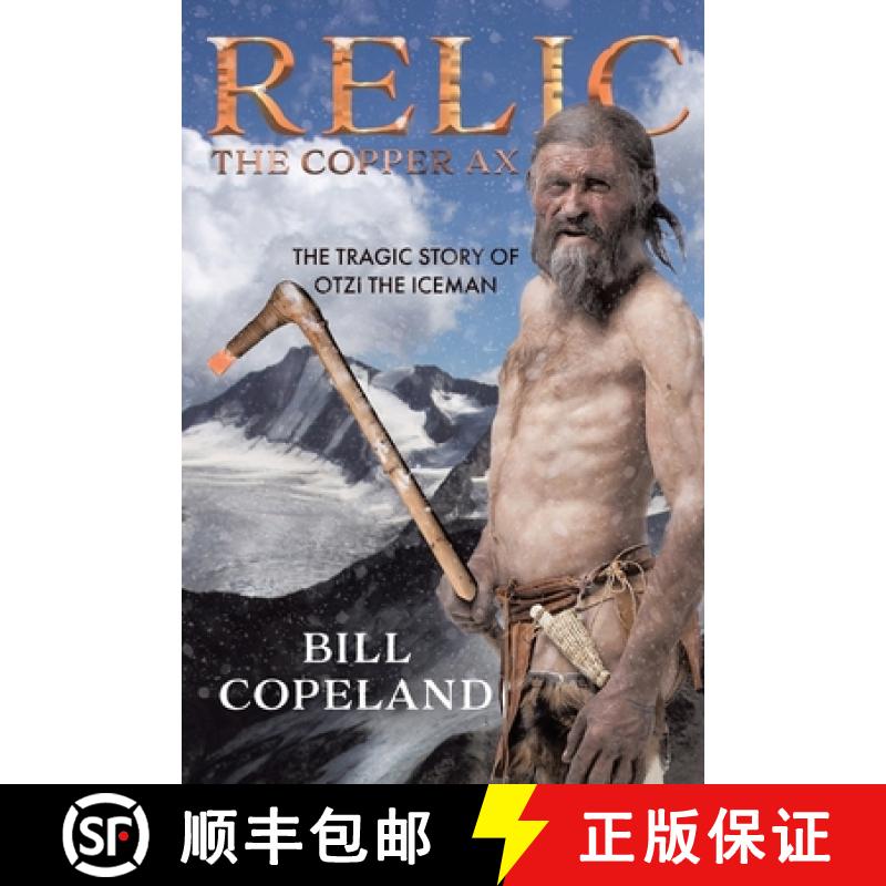 【3-4周达】Relic The Copper Ax: The Tragic Story of Otzi the Iceman [9781989942390]