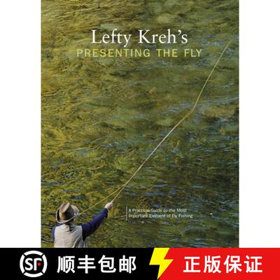 【3-4周达】Lefty Kreh's Presenting the Fly : A Practical Guide To The Most Important Element Of Fly F... [9781592289745]