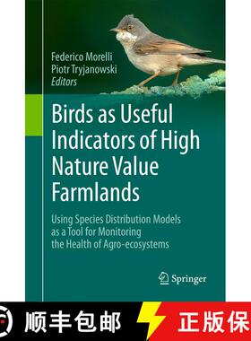 【3-4周达】Birds as Useful Indicators of High Nature Value Farmlands : Using Species Distribution Mod... [9783319502823]