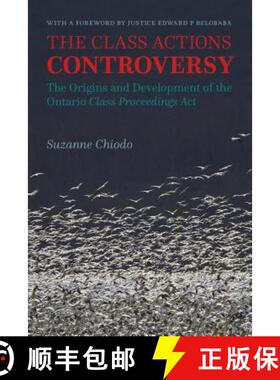 【3-4周达】The Class Actions Controversy: The Origins and Development of the Ontario Class Proceeding... [9781552214763]