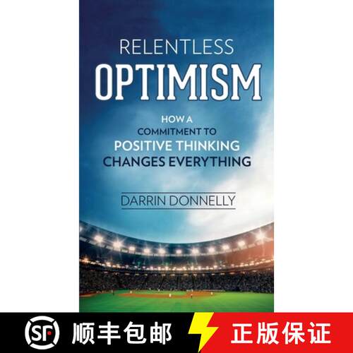 【3-4周达】Relentless Optimism: How a Commitment to Positive Thinking Changes Everything [9780692921838]