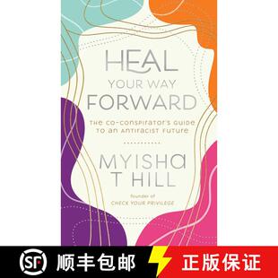 【3-4周达】Heal Your Way Forward: The Co-Conspirator's Guide to an Antiracist Future [9798991642804]