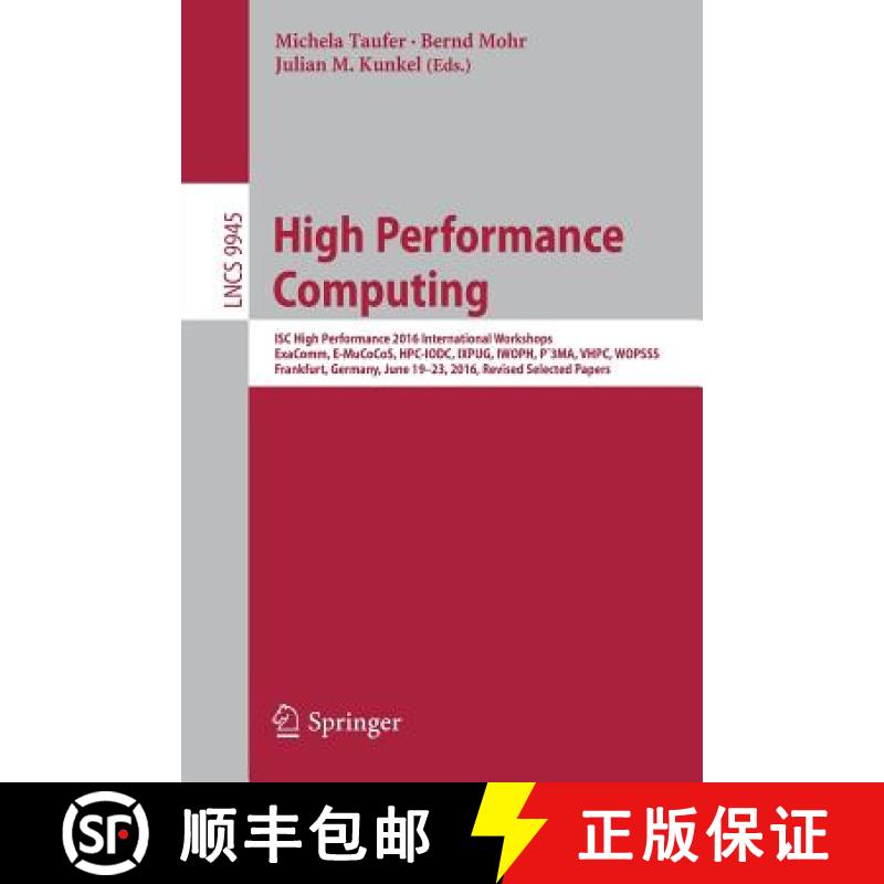 【3-4周达】High Performance Computing: ISC High Performance 2016 International Workshops, ExaComm, E-... [9783319460789]