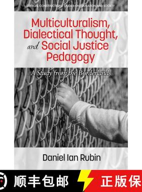 【3-4周达】Multiculturalism, Dialectical Thought, and Social Justice Pedagogy: A Study from the Borde... [9781681238104]