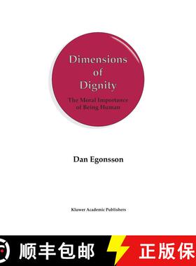 【3-4周达】Dimensions of Dignity : The Moral Importance of Being Human [9789401060882]