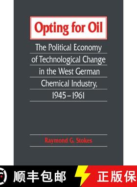 【3-4周达】Opting for Oil: The Political Economy of Technological Change in the West German Industry,... [9780521025768]