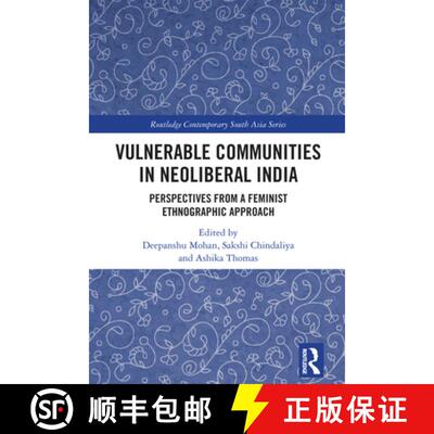 【3-4周达】精装 Vulnerable Communities in Neoliberal India: Perspectives from a Feminist Ethnographic... [9781032798233]