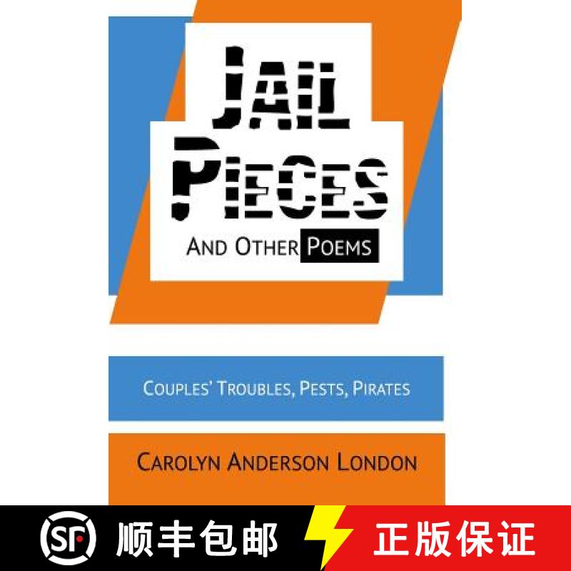 预订 Jail Pieces and Other Poems: Couples' Troubles, Pests, Pirates [9781949150148]