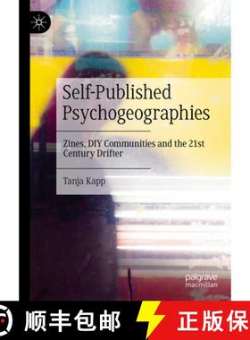 【3-4周达】Self-Published Psychogeographies : Zines, DIY Communities and the 21st Century Drifter [9783031658303]