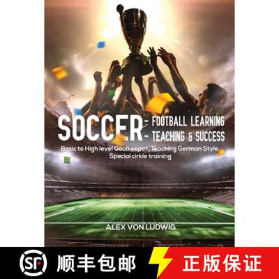 【3-4周达】Soccer - Football Learning-Teaching and Success: Basic to High level Goalkeeper Teaching G... [9781778391637]
