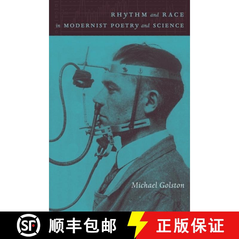 【3-4周达】Rhythm and Race in Modernist Poetry and Science: Pound, Yeats, Williams, and Modern Scienc... [9780231142762]