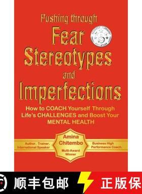 预订 Pushing through Fear Stereotypes and Imperfections: How to COACH Yourself Through Life's CHALLEN... [9780995739642]
